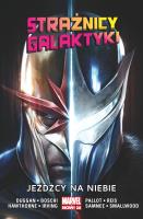 Strażnicy Galaktyki T.2 Jeźdźcy na niebie. Autor: Gerry Duggan. SmakLiter.pl Okładka książki Strażnicy Galaktyki T.2 Jeźdźcy na niebie