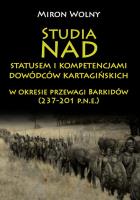 Okładka książki Studia nad statusem i kompetencjami dowódców kartagińskich w okresie przewagi Barkidów (237-201 p.n.e)