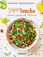 SuperLunche - uszkodzone. Autor: Maciej Szaciłło, Karolina Szaciłło. SmakLiter.pl Okładka książki SuperLunche - uszkodzone