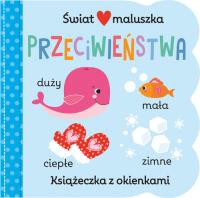 Okładka książki Świat maluszka. Przeciwieństwa