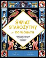 Świat starożytny w 100 słowach. Autor: Clive Gifford. SmakLiter.pl Okładka książki Świat starożytny w 100 słowach