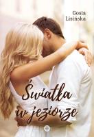 Światła w jeziorze. Autor: Małgorzata Lisińska. SmakLiter.pl Okładka książki Światła w jeziorze