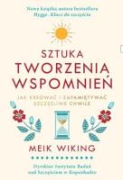 Sztuka tworzenia wspomnień. Autor: Meik Wiking. SmakLiter.pl Okładka książki Sztuka tworzenia wspomnień