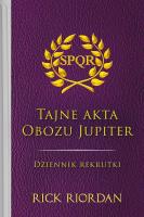Tajne akta obozu Jupiter Dziennik rekrutki Apollo i boskie próby. Autor: Rick Riordan. SmakLiter.pl Okładka książki Tajne akta obozu Jupiter Dziennik rekrutki Apollo i boskie próby