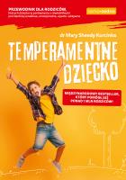 Temperamentne dziecko. Samo Sedno. Autor: Mary Sheedy Kurcinka. SmakLiter.pl Okładka książki Temperamentne dziecko. Samo Sedno