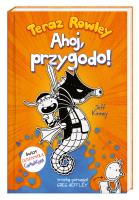 Teraz Rowley. Ahoj, przygodo!. Autor: Jeff Kinney, Joanna Wajs. SmakLiter.pl Okładka książki Teraz Rowley. Ahoj, przygodo!