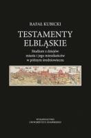 Okładka książki Testamenty elbląskie. Studium z dziejów miasta..