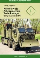 TW XXI 1. Kołowe Wozy Zabezpieczenia Technicznego firmy Szczęśniak PS. Autor: Jarosław Brach. SmakLiter.pl Okładka książki TW XXI 1. Kołowe Wozy Zabezpieczenia Technicznego firmy Szczęśniak PS