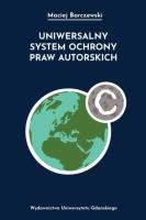 Uniwersalny system ochrony praw autorskich. Autor: Barczewski Maciej. SmakLiter.pl Okładka książki Uniwersalny system ochrony praw autorskich