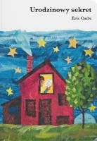 Urodzinowy sekret. Autor: Carle Eric. SmakLiter.pl Okładka książki Urodzinowy sekret