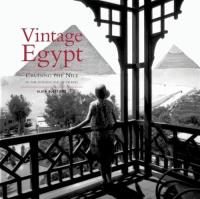 Vintage Egypt Cruising the Nile in the Golden Age of Travel. Autor: Blottiere Alain. SmakLiter.pl Okładka książki Vintage Egypt Cruising the Nile in the Golden Age of Travel