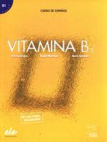 Vitamina B1 Libro del alumno. Autor: Sarralde Berta, Casarejos Eva, Martínez Daniel. SmakLiter.pl Okładka książki Vitamina B1 Libro del alumno