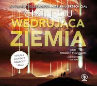 Wędrująca Ziemia audiobook. Autor: Liu Cixin, Andrzej Jankowski (red.), Wojciech Stagenalski (lektor). SmakLiter.pl Okładka książki Wędrująca Ziemia audiobook