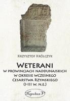 Okładka książki Weterani w prowincjach naddunajskich w okresie wczesnego Cesarstwa Rzymskiego (I-III w. n.e.)