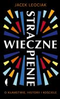 Wieczne strapienie. O kłamstwie, historii i ... Autor: Leociak Jacek. SmakLiter.pl Okładka książki Wieczne strapienie. O kłamstwie, historii i ..