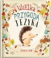 Wielka przygoda Jeżyka wyd.3/2020. Autor: Jennie Poh. SmakLiter.pl Okładka książki Wielka przygoda Jeżyka wyd.3/2020