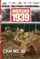 Wielki Leksykon Uzbrojenia Wrzesień 1939 Tom 200 CKM WZ.50. Wydawca: Edipresse Polska. SmakLiter.pl Opakowanie Wielki Leksykon Uzbrojenia Wrzesień 1939 Tom 200 CKM WZ.50