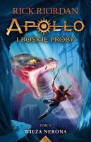 Wieża Nerona Apollo i boskie próby Tom 5. Autor: Rick Riordan. SmakLiter.pl Okładka książki Wieża Nerona Apollo i boskie próby Tom 5