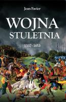 Wojna stuletnia 1337-1453. Autor: Jean Favier. SmakLiter.pl Okładka książki Wojna stuletnia 1337-1453