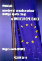 Wymiar narodowy i ponadnarodowy dialogu społecznego w Unii Europejskiej. Autor: Jagusiak Bogusław. SmakLiter.pl Okładka książki Wymiar narodowy i ponadnarodowy dialogu społecznego w Unii Europejskiej