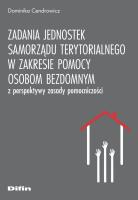 Okładka książki Zadania jednostek samorządu terytorialnego w zakresie pomocy osobom bezdomnym z perspektywy zasady pomocniczości
