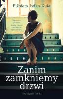 Zanim zamkniemy drzwi DL. Autor: Jodko-Kula Elżbieta. SmakLiter.pl Okładka książki Zanim zamkniemy drzwi DL