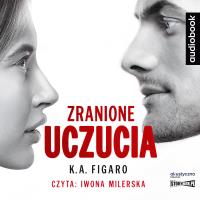 Zranione uczucia. Audiobook. Autor: Figaro K.A.. SmakLiter.pl Okładka książki Zranione uczucia. Audiobook