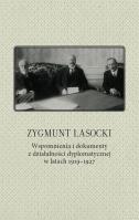 Opakowanie Zygmunt Lasocki Wspomnienia i dokumenty z działalności dyplomatycznej w latach 1919-1927