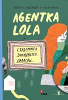 Agentka Lola i tajemnica znikających obrazów. Autor: MartaH. Milewska. SmakLiter.pl Okładka książki Agentka Lola i tajemnica znikających obrazów