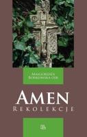 Amen. Rekolekcje. Autor: S. Małgorzata Borkowska OSB. SmakLiter.pl Okładka książki Amen. Rekolekcje