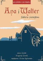 Ana i Walter. Historia niemożliwa. Autor: Anna Zentlik, Krzysztof Zentlik. SmakLiter.pl Okładka książki Ana i Walter. Historia niemożliwa