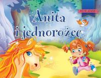 Anita i jednorożec. Autor: Javier Inaraja (ilustr.). SmakLiter.pl Okładka książki Anita i jednorożec