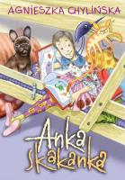Anka Skakanka. Autor: Agnieszka Chylińska. SmakLiter.pl Okładka książki Anka Skakanka