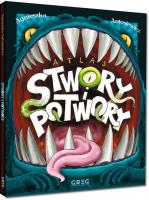 Atlas - stwory i potwory. Autor: Antosiewicz Agnieszka. SmakLiter.pl Okładka książki Atlas - stwory i potwory