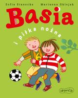 Basia i piłka nożna. Autor: Stanecka Zofia. SmakLiter.pl Okładka książki Basia i piłka nożna