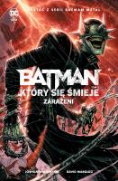Batman, Który się śmieje. T.2 Zarażeni. Autor: Joshua Williamson, Marquez David. SmakLiter.pl Okładka książki Batman, Który się śmieje. T.2 Zarażeni