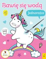 Bawię się wodą. Jednorożce. Wydawca: Wilga. SmakLiter.pl Opakowanie Bawię się wodą. Jednorożce