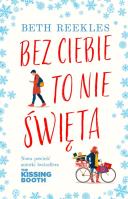 Bez ciebie to nie Święta.. Autor: Reekles Beth. SmakLiter.pl Okładka książki Bez ciebie to nie Święta.
