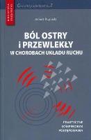 Ból ostry i przewlekły. Optymalny wybór terapii. Autor: Sękowska Agnieszka, Malec-Milewska Małgorzata Kraj. SmakLiter.pl Okładka książki Ból ostry i przewlekły. Optymalny wybór terapii
