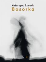 Bosorka. Autor: Katarzyna Szweda. SmakLiter.pl Okładka książki Bosorka