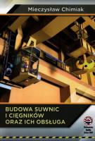 Budowa suwnic i cięgników oraz ich obsługa. Autor: Chimiak Mieczysław. SmakLiter.pl Okładka książki Budowa suwnic i cięgników oraz ich obsługa