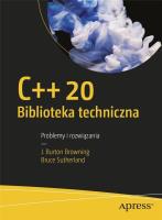 C++20 Biblioteka techniczna. Autor: Browning J. Burton, Sutherland Bruce. SmakLiter.pl Okładka książki C++20 Biblioteka techniczna
