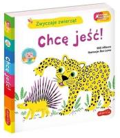 Chcę jeść! Akademia mądrego dziecka. Autor: S&S Alliance, Beatrice Alemagna. SmakLiter.pl Okładka książki Chcę jeść! Akademia mądrego dziecka