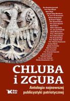 Chluba i zguba antologia najnowszej publicystyki. Autor: Roszkowski Wojciech, Chrostowski Waldemar. SmakLiter.pl Okładka książki Chluba i zguba antologia najnowszej publicystyki