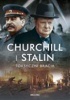 Churchill i Stalin. Toksyczni bracia. Autor: Roberts Geoffrey. SmakLiter.pl Okładka książki Churchill i Stalin. Toksyczni bracia