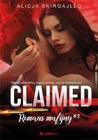 Claimed. Romans mafijny. Autor: Skirgajłło Alicja. SmakLiter.pl Okładka książki Claimed. Romans mafijny