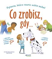 Co zrobisz, gdy.... Autor: Moore-Mallinos Jennifer, Catling Andy. SmakLiter.pl Okładka książki Co zrobisz, gdy...