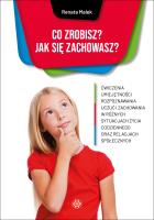 Co zrobisz Jak się zachowasz. Autor: Renata Malek. SmakLiter.pl Okładka książki Co zrobisz Jak się zachowasz