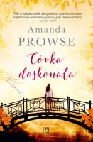 Córka doskonała. Autor: Prowse Amanda. SmakLiter.pl Okładka książki Córka doskonała