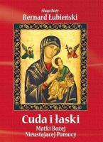 Okładka książki Cuda i łaski Matki Bożej Nieustającej Pomocy
